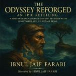 The Odyssey Reforged An Epic Retelli..., Ibnul Jaif Farabi