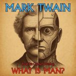 What is Man?, Mark Twain