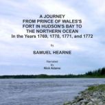 A Journey from Prince of Waless Fort..., Samuel Hearne