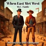 When East Met West, W.C. Tuttle