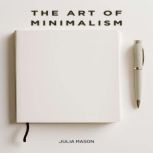 The Art of Minimalism, Julia Mason