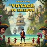 A Voyage to Lilliput, Andrew Lang