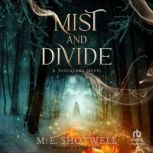 Mist and Divide, M. E. Shotwell