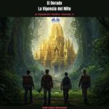 El Dorado. La Vigencia Del Mito, Santiago Machain