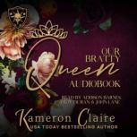 Our Bratty Queen, Kameron Claire