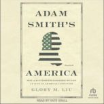 Adam Smiths America, Glory M. Liu