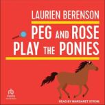 Peg and Rose Play the Ponies, Laurien Berenson