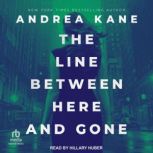 The Line Between Here and Gone, Andrea Kane