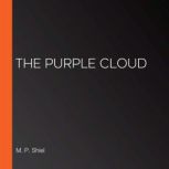 The Purple Cloud, M. P. Shiel