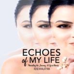 Echoes of My Life, Rose Khalatyan