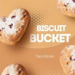 Biscuit bucket, Tara Klinski