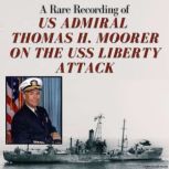 A Rare Recording of US Admiral Thomas..., US Admiral Thomas H. Moorer