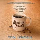 Morning Ground, Tom LeNoble