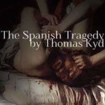 The Spanish Tragedy, Thomas Kyd