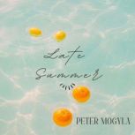 Late Summer, Peter Mogyla