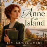 Anne of the Island, L. M. Montgomery