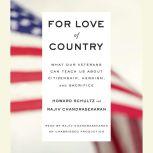 For Love of Country What Our Veterans Can Teach Us About Citizenship, Heroism, and Sacrifice, Howard Schultz