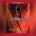 Skin Game, Lawrence C. Ross