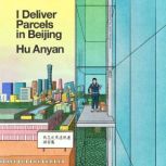 I Deliver Parcels in Beijing, Hu Anyan