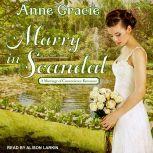 Marry in Scandal, Anne Gracie