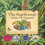 The Rainforest Grew All Around, Susan K. Mitchell