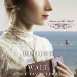 Behind Loves Wall, Carrie Fancett Pagels