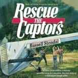 Rescue The Captors, Russell M. Stendal
