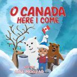 O Canada, Here I Come , AINE MOORAD