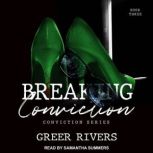 Breaking Conviction, Greer Rivers