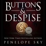 Buttons and Despise, Penelope Sky