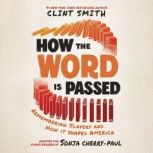 How the Word Is Passed Adapted for Y..., Clint Smith