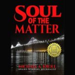 Soul of the Matter, Michael A. Kroll