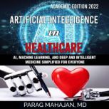 Artificial Intelligence in Healthcare..., Parag Mahajan