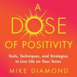 A Dose of Positiviity, Mike Diamond