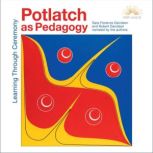 Potlatch as Pedagogy Learning Through Ceremony, Sara Florence Davidson