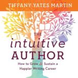 The Intuitive Author, Tiffany Yates Martin