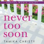 Never Too Soon, Tamika Christy