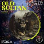 Old Sultan Story Time, Episode 5, Brothers Grimm