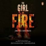 The Girl on Fire, Devashish Sardana