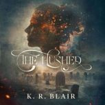 The Hushed, K. R. Blair