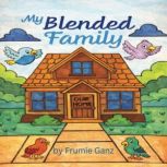 My Blended Family, FrumieGanz