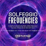 Solfeggio Frequencies 6 Hours of Hea..., Pure Frequency Labs