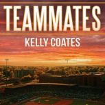 Teammates, Kelly Coates