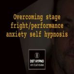 Overcoming stage frightperformance a..., Stuart Newman