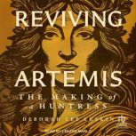 Reviving Artemis, Deborah Lee Luskin