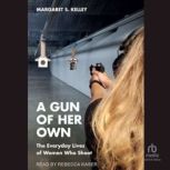 A Gun of Her Own, Margaret S. Kelley