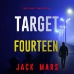 Target Fourteen The Spy GameBook 1..., Jack Mars