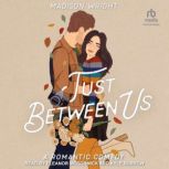 Just Between Us, Madison Wright