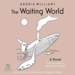The Waiting World, Andria Williams
