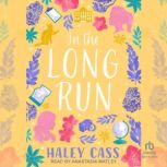 In the Long Run, Haley Cass